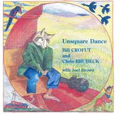 Unsquare Dance (Bill Crofut. Chris Brubeck & Joel Brown)