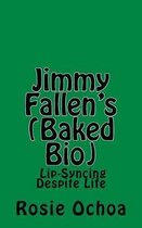 Jimmy Fallen's (Baked Bio)