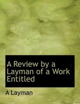 A Review by a Layman of a Work Entitled
