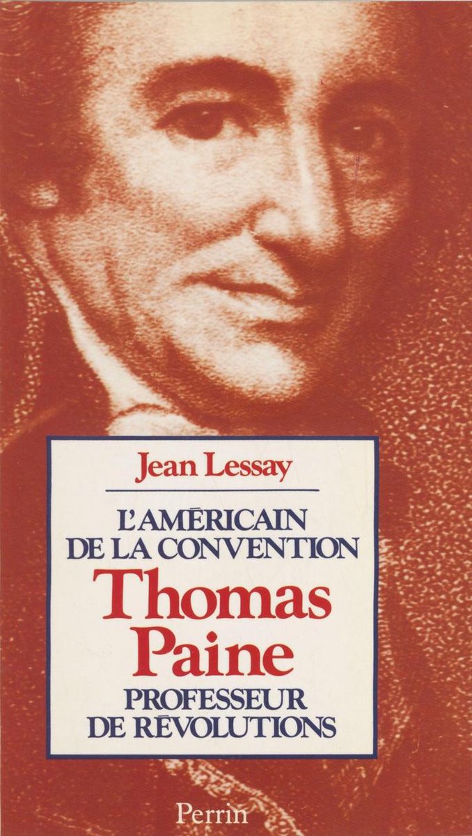 L'Américain de la Convention : Thomas Paine - Jean Lessay