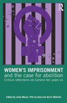 Womenâ  s Imprisonment and the Case for Abolition