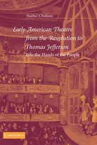 Cambridge Studies in American Theatre and DramaSeries Number 19- Early American Theatre from the Revolution to Thomas Jefferson