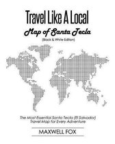 Travel Like a Local - Map of Santa Tecla (Black and White Edition)