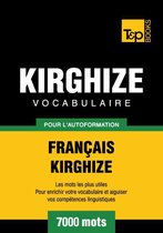 Vocabulaire Français-Kirghize pour l'autoformation - 7000 mots