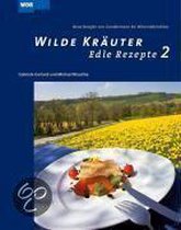 Wilde Kräuter - edle Rezepte. Das zweite Buch