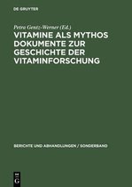 Vitamine als MythosDokumente zur Geschichte der Vitaminforschung