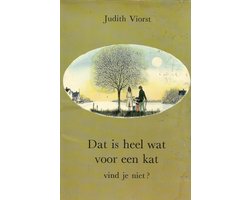 Dat is heel wat voor een kat, vind je niet.