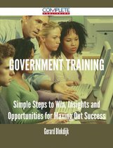 Government Training - Simple Steps to Win, Insights and Opportunities for Maxing Out Success