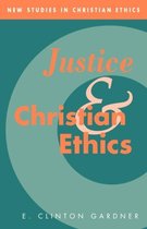 New Studies in Christian EthicsSeries Number 7- Justice and Christian Ethics
