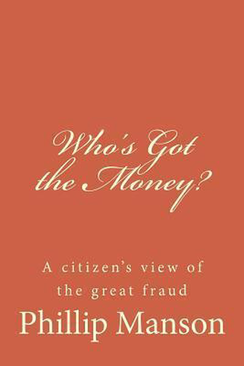 Who's Got The Money? van Phillip J Manson