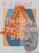 History Of The Conquest Of Peru