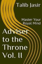 Adviser to the Throne Vol. II: