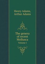The genera of recent Mollusca Volume I