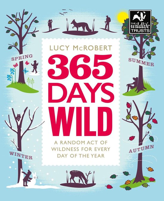 Boekomslag "365 Days Wild" van Lucy McRobert, met illustraties van de seizoenen en het logo van The Wildlife Trusts.
