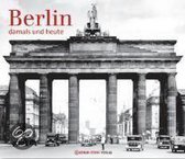 Berlin - Damals Und Heute