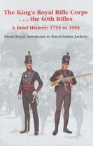 The King's Royal Rifle Corps - - - The 60th Rifles