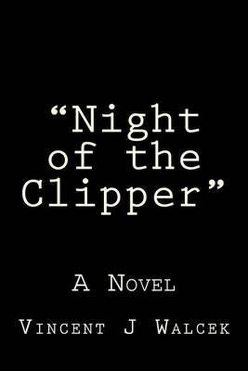 Night of the Clipper - Vincent J Walcek