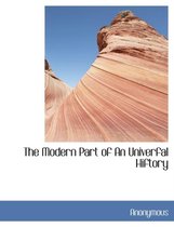 The Modern Part of an Univerfal Hiftory