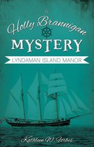 Holly Brannigan Mystery Series 4 - Lyndaman Island Manor