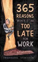 365 Reasons Why I'm Too Late For Work