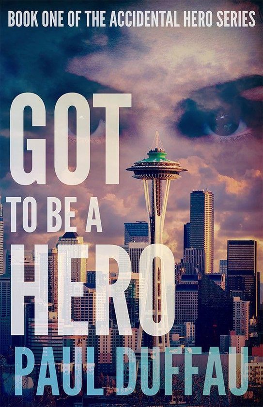 The Accidental Hero Series 1 - Got To Be A Hero - cover