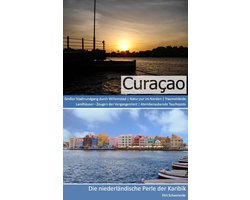 Reiseführer Curaçao - Die niederländische Perle der Karibik