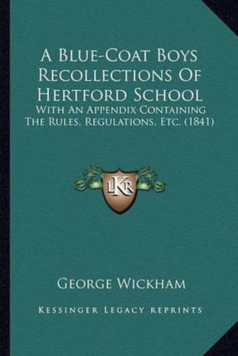 A Blue-coat Boys Recollections Of Hertford School van George R Wickham