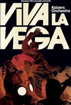 Kaizers Orchestra - Viva La Vega