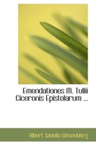 Emendationes M. Tullii Ciceronis Epistolarum ...