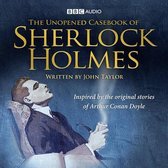 The Unopened Casebook of Sherlock Holmes