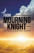 From Mourning to Knight