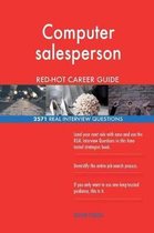 Computer Salesperson Red-Hot Career Guide; 2571 Real Interview Questions