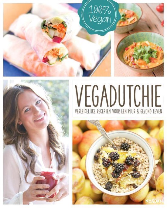 Collage met veganistische gerechten, waaronder loempia's, curry en ontbijt. Een vrouw houdt een smoothie vast. Titel 'VEGADUTCHIE'.