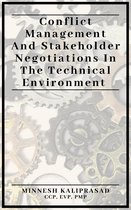 Conflict Management and Stakeholder Negotiations in the Technical Environment