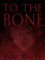 Red Files 3 - To The Bone