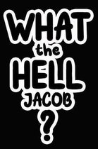 What the Hell Jacob?