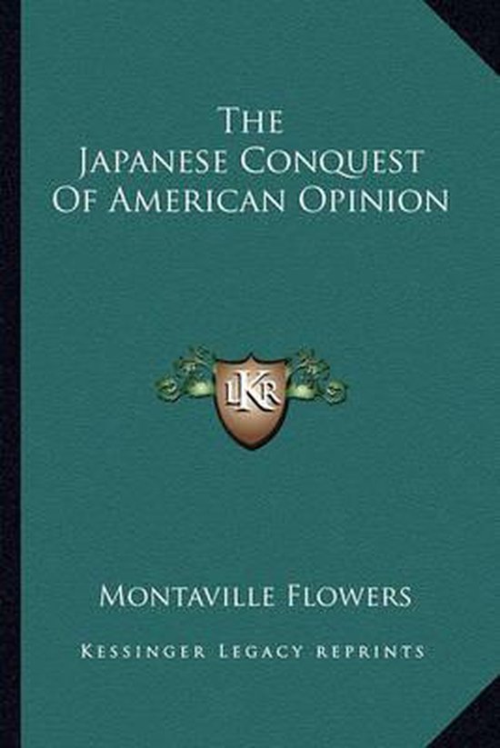 The Japanese Conquest of American Opinion
