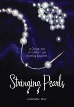 Stringing Pearls: A Collection of Gems from Nursing Leaders