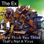 The Ex - How Thick You Think (7" Vinyl Single)