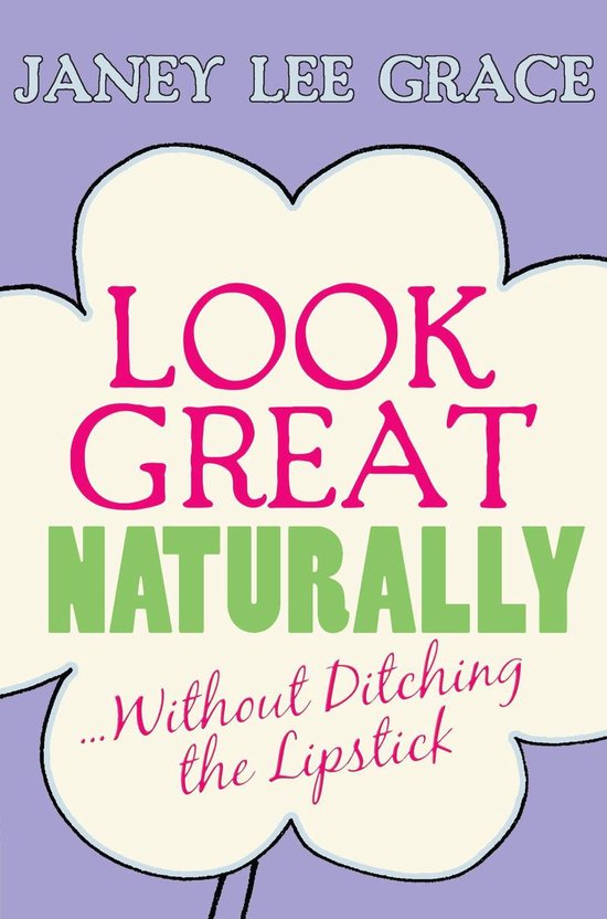 Look Great Naturally...Without Ditching the Lipstick - cover