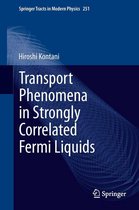 Springer Tracts in Modern Physics 251 - Transport Phenomena in Strongly Correlated Fermi Liquids