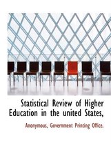 Statistical Review of Higher Education in the United States,