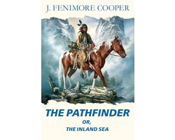 The Pathfinder or, the Inland sea
