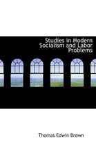 Studies in Modern Socialism and Labor Problems