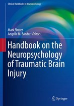 Clinical Handbooks in Neuropsychology - Handbook on the Neuropsychology of Traumatic Brain Injury