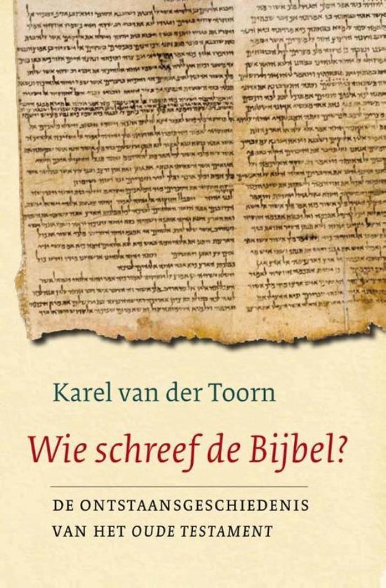 Wie schreef de Bijbel? - Karel van der Toorn | Respetofundacion.org