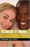 Blanche et Noire