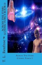 Across the Stars (Cosmic Force book 1)