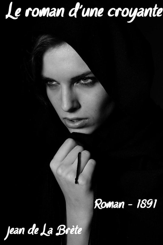 Oeuvres de Jean de La Brète - Le roman d’une croyante
