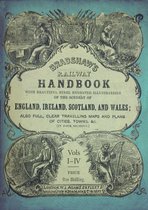 Bradshaw's Railway Handbook Complete Edition, Volumes I-IV